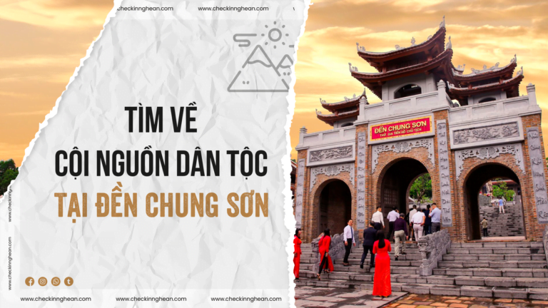 TÌM VỀ CỘI NGUỒN DÂN TỘC TẠI ĐỀN CHUNG SƠN