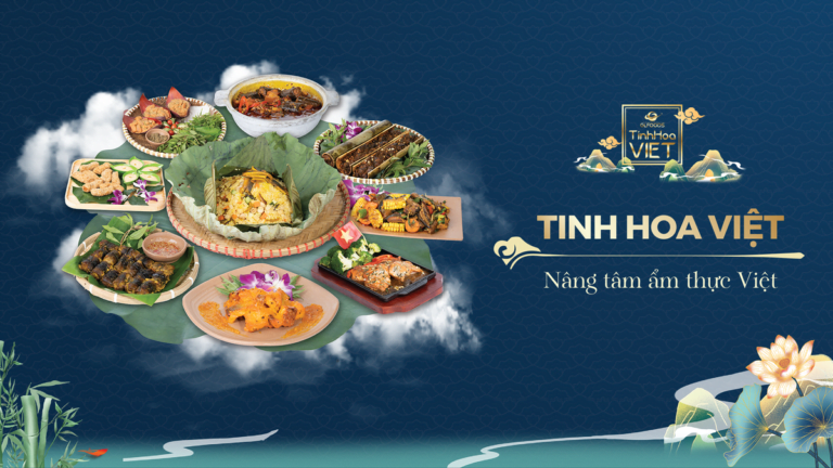 TINH HOA VIỆT, NÂNG TẦM ẨM THỰC VIỆT
